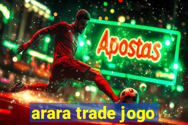 arara trade jogo